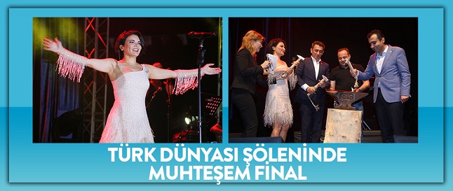 TÜRK DÜNYASI ŞÖLENİNDE MUHTEŞEM FİNAL